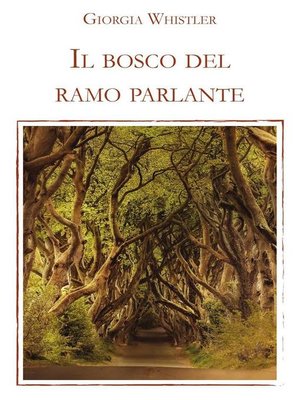cover image of Il bosco del ramo parlante